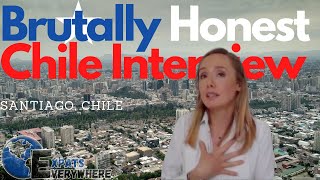 A Brutally Honest Interview of Expat Life in Chile 2020  Expats Everywhere [upl. by Kuth]