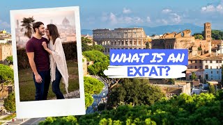 What is an Expat What makes us Expats [upl. by Satterlee]