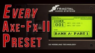 Every AxeFx II Preset  Bank A  Part 1 [upl. by Keeler892]