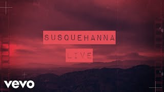 Live  Susquehanna Lyric Video [upl. by Littell]