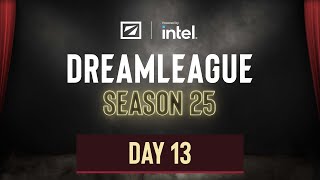 DreamLeague S25  Day 13 [upl. by Dorella]