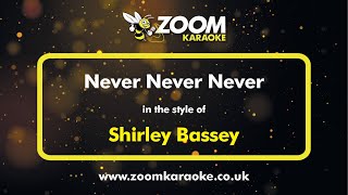 Shirley Bassey  Never Never Never  Karaoke Version from Zoom Karaoke [upl. by Fahland]