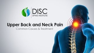 Upper Back and Neck Pain  Causes amp Treatment  DISC Spine Institute Texas [upl. by Cud]