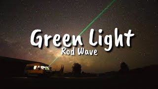 Rod Wave  Green Light Lyrics [upl. by Beebe]