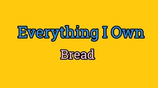 Everything I Own  Bread Lyrics Video [upl. by Atnauq]