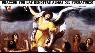 ORACIONES POR LAS BENDITAS ALMAS DEL PURGATORIO [upl. by Hannavahs]