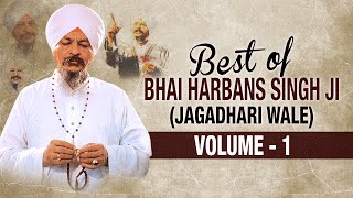 Best Of Bhai Harbans Singh Ji Jaagadhari Wale  Vol 1  Shabad Gurbani  Jukebox [upl. by Church889]