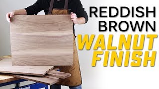 Finishing Walnut 4 Steps to Create A Beautiful Reddish Brown Wood Finish [upl. by Reyaht470]