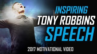 Tony Robbins  BEST 2017 MOTIVATIONAL SPEECH FOR SUCCESS [upl. by Pren336]