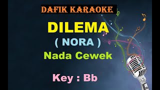 Di Persimpangan DilemaKaraoke Nora Nada Cewek Female Key Bb [upl. by Gargan202]