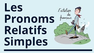 les pronoms relatifs simples [upl. by Asusej460]