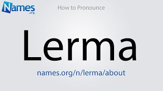 How to Pronounce Lerma [upl. by Seraphim]