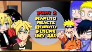 Naruto Reacts to Boruto  Future Borusara My AU  Borusara Naruhina Sasusaku  Part 2 [upl. by Basile]