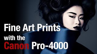 Fine Art Prints with the Canon imagePROGRAF Pro4000 [upl. by Bobseine173]