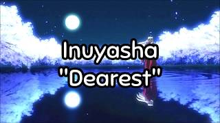 Inuyasha  quotDearestquot Romaji  English Translation Lyrics 100 [upl. by Myrt]