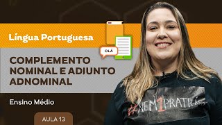 Complemento Nominal e Adjunto Adnominal  Língua Portuguesa  Ensino Médio [upl. by Ilecara]