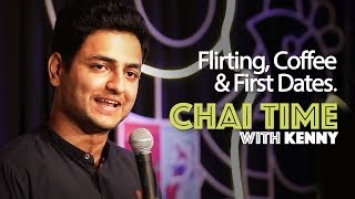 Chai Time Comedy with Kenny Sebastian  Flirting Coffee amp First Dates [upl. by Adnorhs486]