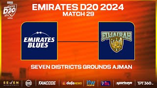 Blues vs Fujairah  Match 29  Seven Districts Present Emirates D20 Powered by Fancode [upl. by Patricio]