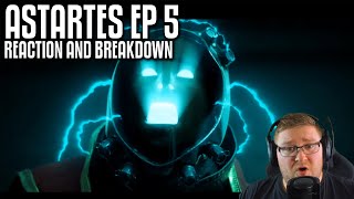 ASTARTES Part Five Reaction and Breakdown ABSOLUTELY GLORIOUS [upl. by Ellierim]