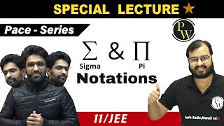 Special Lecture on Sigma amp Pi Notations  Class 11  Class 12  JEE  PACE SERIES [upl. by Adena]