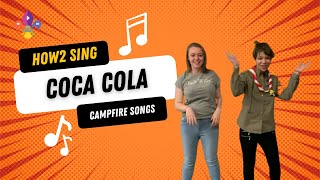 HOW2 SING Coca Cola  SCOUTADELIC CampfireSong [upl. by Stanleigh]