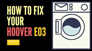 How To Fix the Hoover E03 error code on your Washing Machine [upl. by Antoinette754]