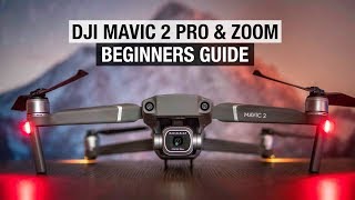 DJI Mavic 2 Pro amp Zoom Beginners Guide  Start Here [upl. by Ahtnammas]