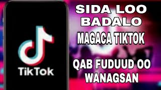 DAAWO SIDA LOO BADALO MAGACA TIKTOK [upl. by Lamond]