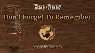 Dont Forget To Remember  BeeGees Acoustic Karaoke [upl. by Sidras]