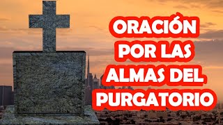 Oración Por Las Almas Del Purgatorio [upl. by Ruyam]