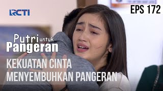 PUTRI UNTUK PANGERAN  Kekuatan Cinta Menyembuhkan Pangeran  07 Oktober 2020 [upl. by Tana979]