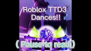 ROBLOX TTD3 DANCES  with names [upl. by Bearnard]